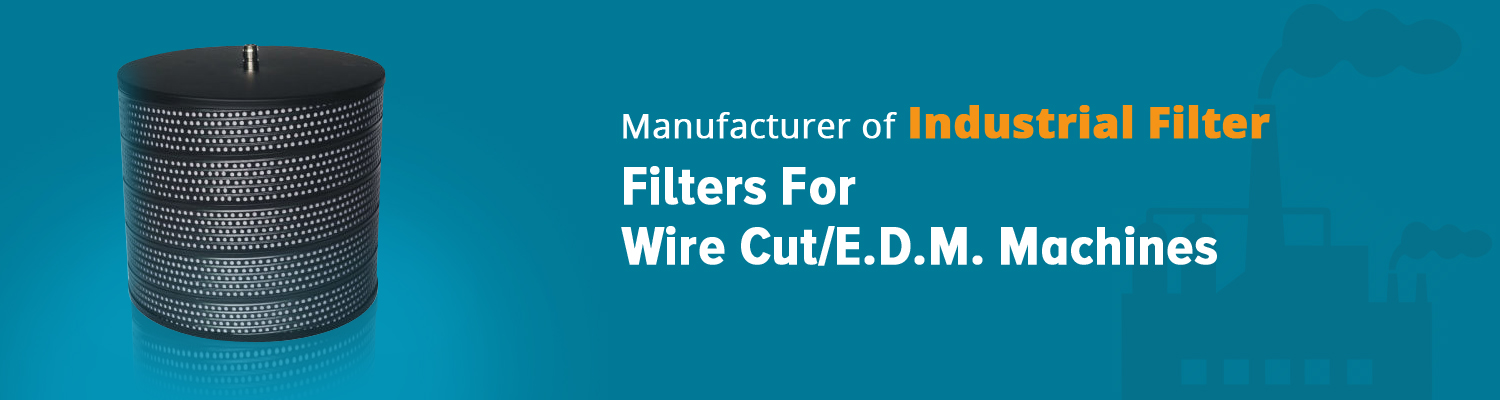 E D M / WireCut Filters Manufacturers